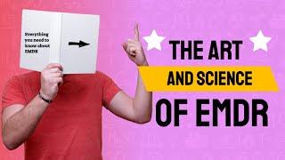 The Art and Science of EMDR