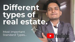 DIFFERENT TYPES OF REAL ESTATE | KUNAL GHOLAP