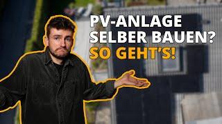 PV-Anlage SELBER zusammenstellen - So sparst du mehrere Tausend Euro