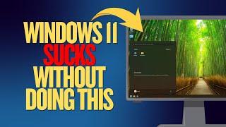 Windows 11 Sucks Without Doing This