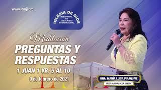 Meditación: Preguntas y respuestas, 1 Juan 1 vr. 5 al 10, Hna. María Luisa Piraquive,  09 feb 2021