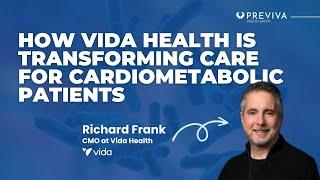 How Vida Health is Transforming Care for Cardiometabolic Patients: Insights from CMO Dr. Frank