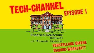 Tech-Channel - Episode 01: Die Offene Technik-Werkstatt stellt sich vor