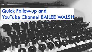 Quick Follow-Up, and YouTube Channel Bailee Walsh