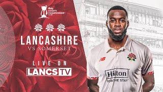  LIVE: Lancashire vs Somerset | Day One | Vitality County Championship