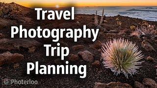 Plan a Travel Photography Trip in 5 Simple Steps