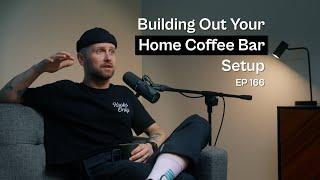 Building Out Your Home Coffee Bar Setup - Coffee Roaster Warm Up Sessions Podcast