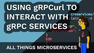 Using gRPCurl to interact with gRPC services