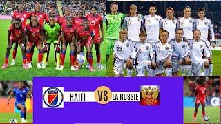 HAITI vs LA RUSSIE EN AMICAL|| 4 MATCH ANONSE POU SELEKSYON MEDANM YO