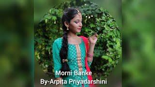 Morni Banke Dance||By Arpita Priyadarshini||Badhai Ho||Guru Randhawa||