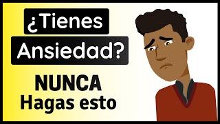  15 Cosas que AUMENTAN la ANSIEDAD y que DEBES DEJAR de hacerlas ya!!!