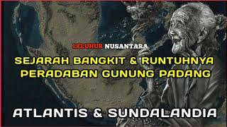 Sejarah Bangkit dan Runtuhnya Peradaban Gunung Padang  ||  Sejarah Leluhur Nusantara