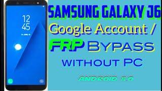 Samsung Galaxy J6 FRP Bypas Android 8.0 without using PC/ J600G Google Account Bypass