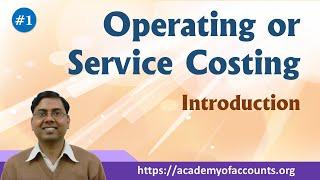 #1 Operating or Service Costing ~ Introduction and Basic Concepts