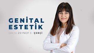 Genital Estetik | Opr. Dr. Zeynep Ceren Çerçi