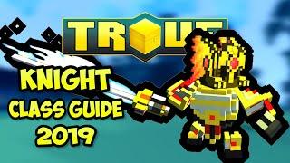 Trove Knight Class Guide / Tutorial for Ultra Shadow Towers & U10 (2019)