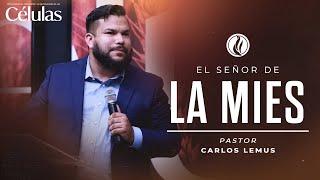 "El Señor de La Mies" - Pastor Carlos Lemus