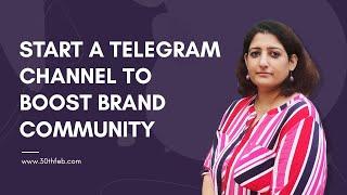 Start a Telegram Channel to boost Brand Community