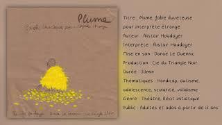 [Bande Annonce] Plume, fable duveteuse pour interprète étrange - version radiophonique