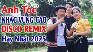 Hay tv - ANH TỘC Nhạc Tây Bắc Remix Mới Nhất 2025 - LK Nhạc Vùng Cao DISCO REMIX Căng Vỡ Loa Bass