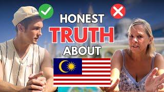 Honest Truth About Malaysia...