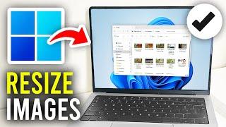 How To Resize Images In PC & Laptop Windows - Full Guide