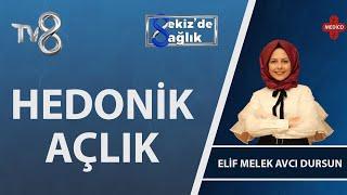 Hedonik Açlık Ne Demektir? | Uzm. Dyt. Elif Melek Avcı Dursun | 8'de Sağlık