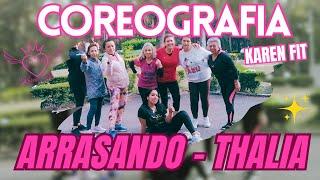 ARRASANDO - THALIA || COREOGRAFIA BY KAREN MARTINEZ | | DANCE & FITNESS