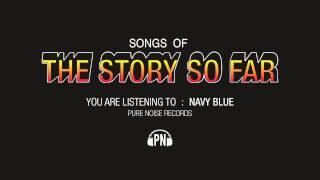 The Story So Far "Navy Blue"