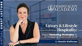 Guest Lecture -  Digital Marketing for Luxury and Lifestyle Hospitality by Nanelia Walfenzao