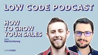 LowCode Podcast Episode 1: How to grow your sales with a no code MVP