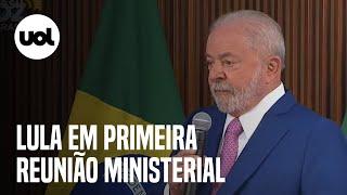 Lula faz primeira reunião ministerial; veja pronunciamento completo