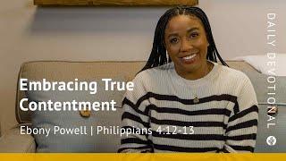 Embracing True Contentment | Philippians 4:12–13 | Our Daily Bread Video Devotional