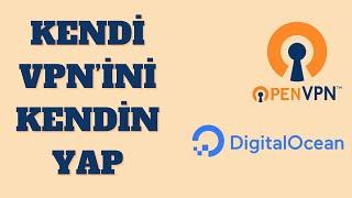 KENDİ VPN'İNİ KENDİN YAP | DigitalOcean + OpenVPN İle VPN Server Kurma