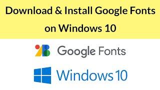 How to Download & Install Google Fonts on Windows 10?