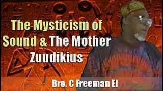 Bro C Freeman El  | The Mysticism of Sound & the Mother Zuudikius  (7Mar93) ATL