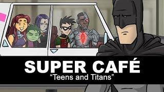 Super Cafe: Teens and Titans