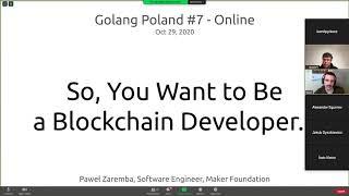 [ Golang Poland #7 ] - Paweł Zaremba - Blockchain Development in Go (Lighting talk)