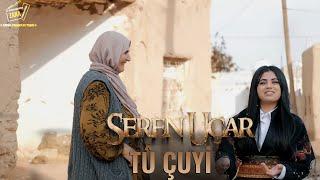 Seren Uçar - Tu Çuyi