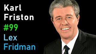 Karl Friston: Neuroscience and the Free Energy Principle | Lex Fridman Podcast #99