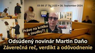 Odsúdený novinár Martin Daňo! Záverečná reč, verdikt a odôvodnenie. Kauza Gemeš / AKMG #md16x186