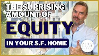 Selling a Home in San Francisco? Discover How Much Equity You’ve Built!