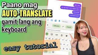 PAANO MAG AUTO-TRANSLATE GAMIT LANG ANG KEYBOARD SA PHONE | Riencyll Cabile