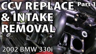 BMW 330i 325i E46 CCV Replace & Intake Removal DIY (Part 1) - See It Clearly! P0171 P0174 Repair