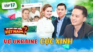 Cưới vợ Tây người Ukraine cực xinh, chồng Việt hạnh phúc viên mãn | Tại Sao Bạn Đến Việt Nam 17