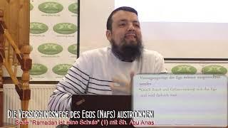 Abu Anas - VERSORGUNGSWEGE DES EGOS NAFS AUSTROCKNEN Ramadanschule 1