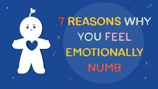 7 Reasons Why You Feel Emotionally Numb