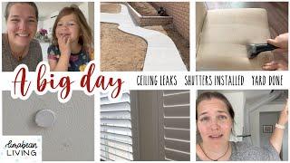 A BIG DAY IN THE LIMABEAN HOUSE | Ceiling Leaks, Shutters Installed, Backyard Complete...For Now