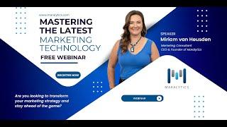 Mastering the Latest Marketing Technology Webinar