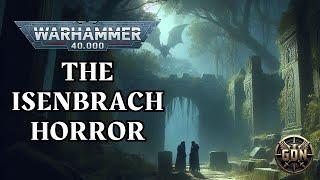 Warhammer 40k Narration - The Isenbrach Horror (Halloween Special)